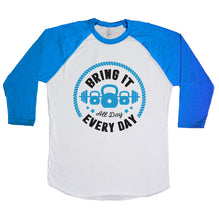 Bring It All Day, Every day Unisex Baseball Tee