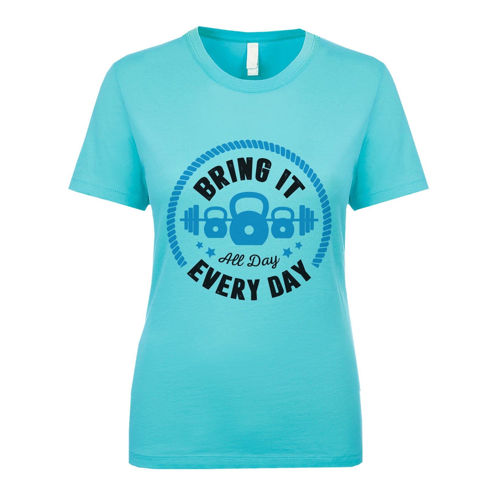 Bring It All Day, Every day Women's Shirt