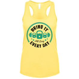 Bring It All Day, Every day Women's Tank