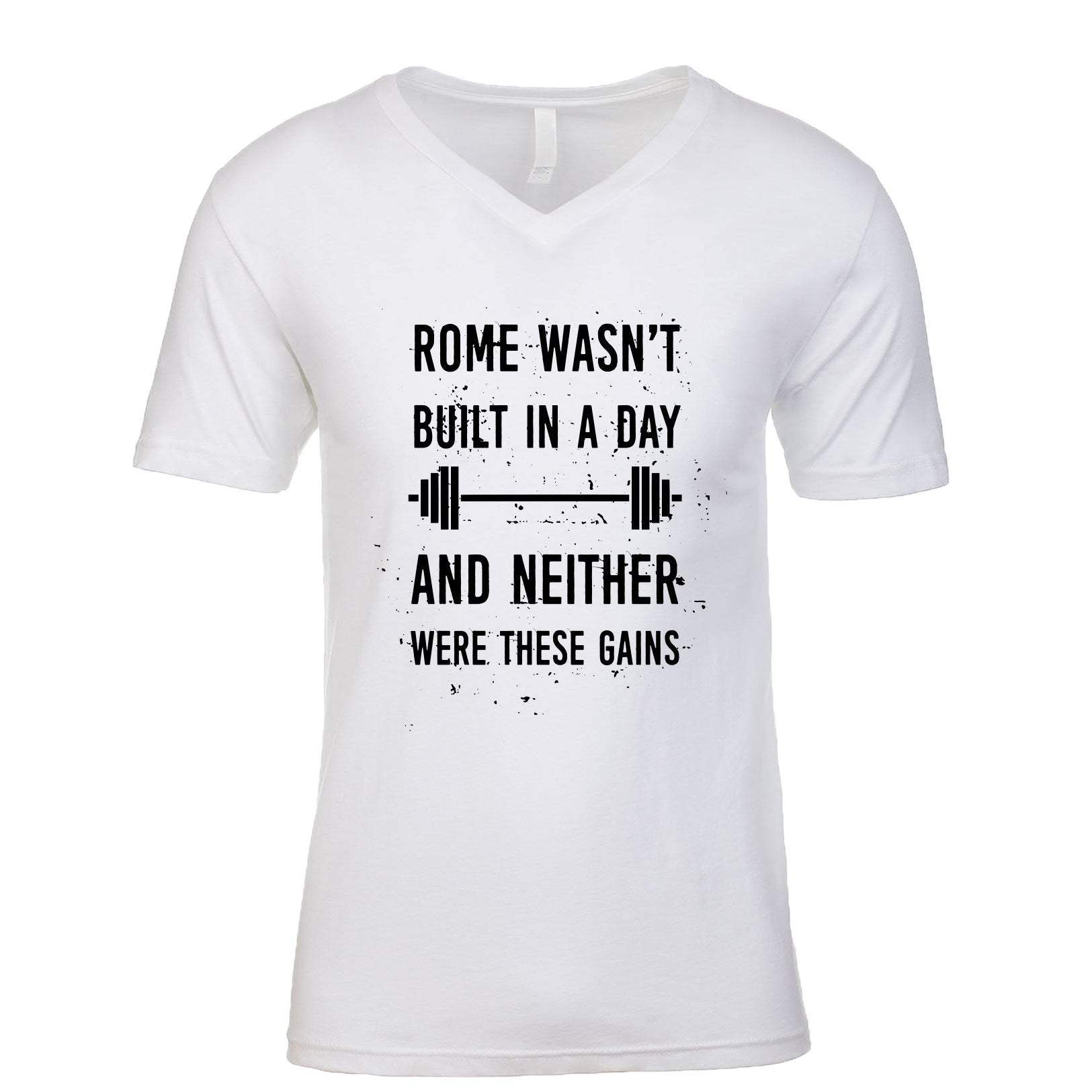 Rome Wasn't Built In A Day And Neither Were These Gains Men's V Neck