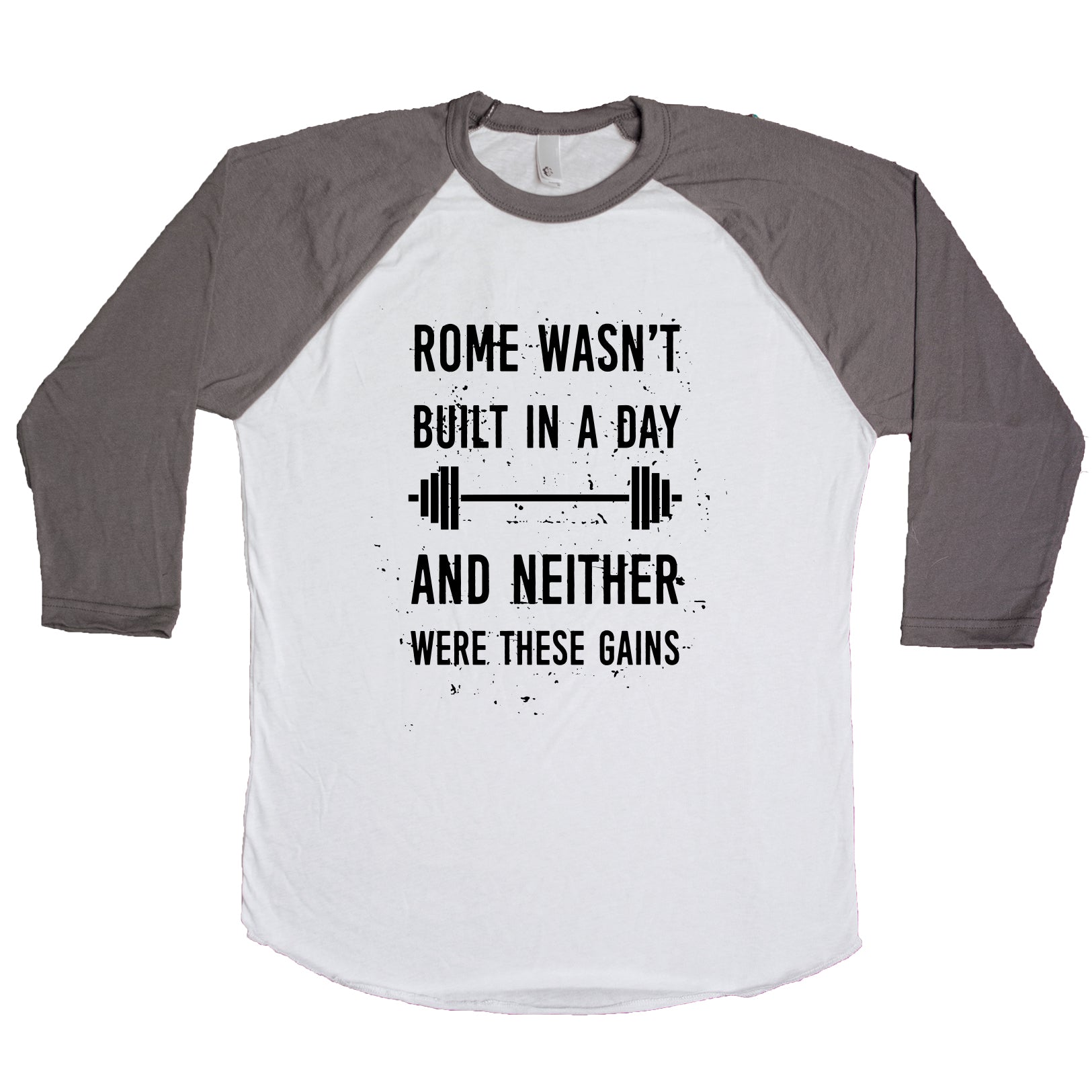 Rome Wasn't Built In A Day And Neither Were These Gains Unisex Baseball Tee