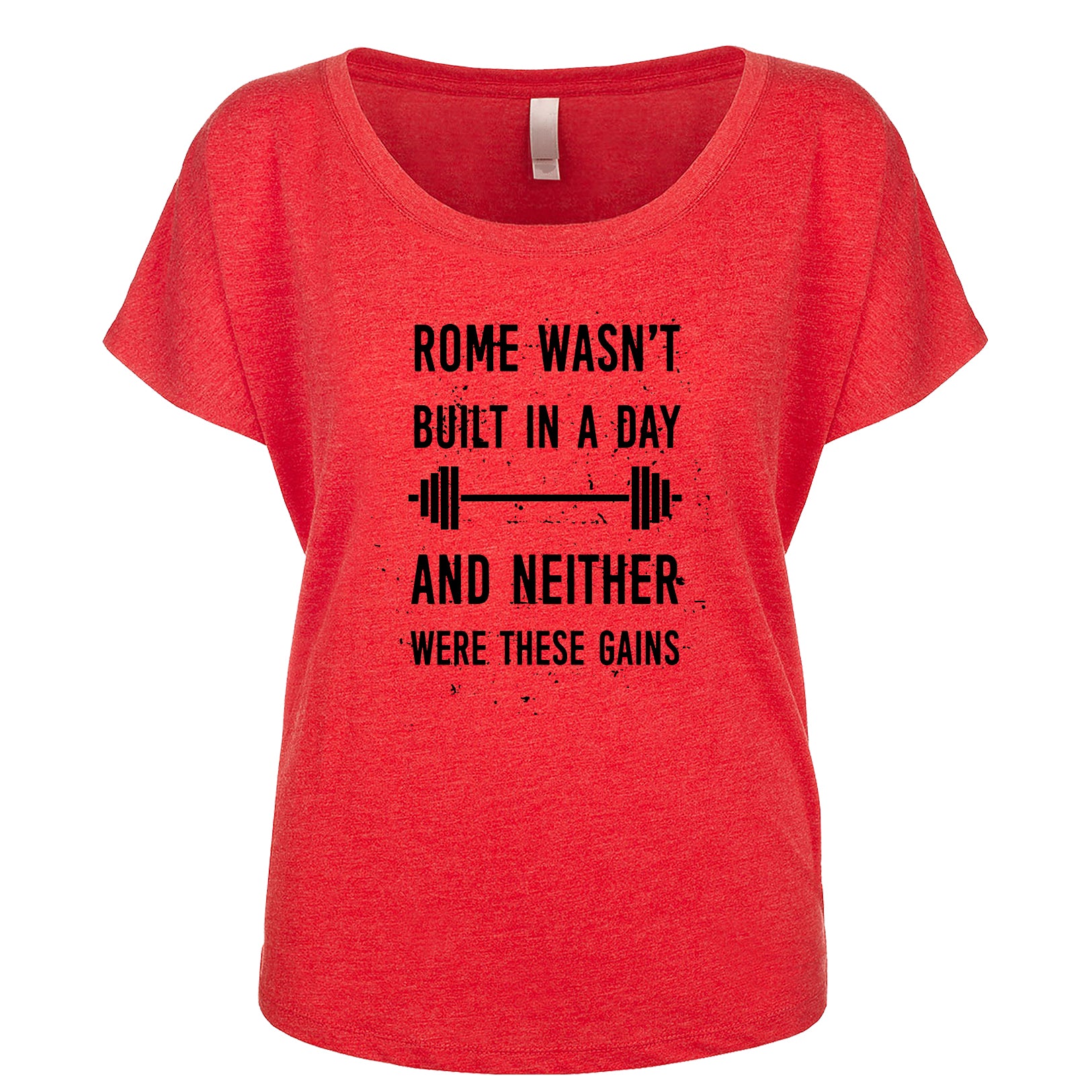 Rome Wasn't Built In A Day And Neither Were These Gains Women's Dolman